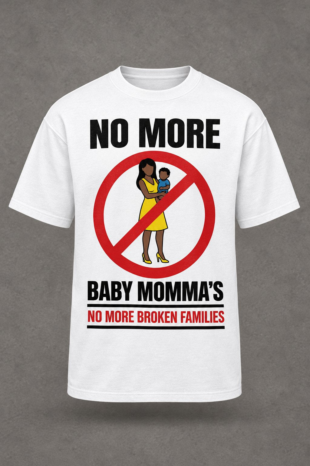 No More Baby Momma's tee