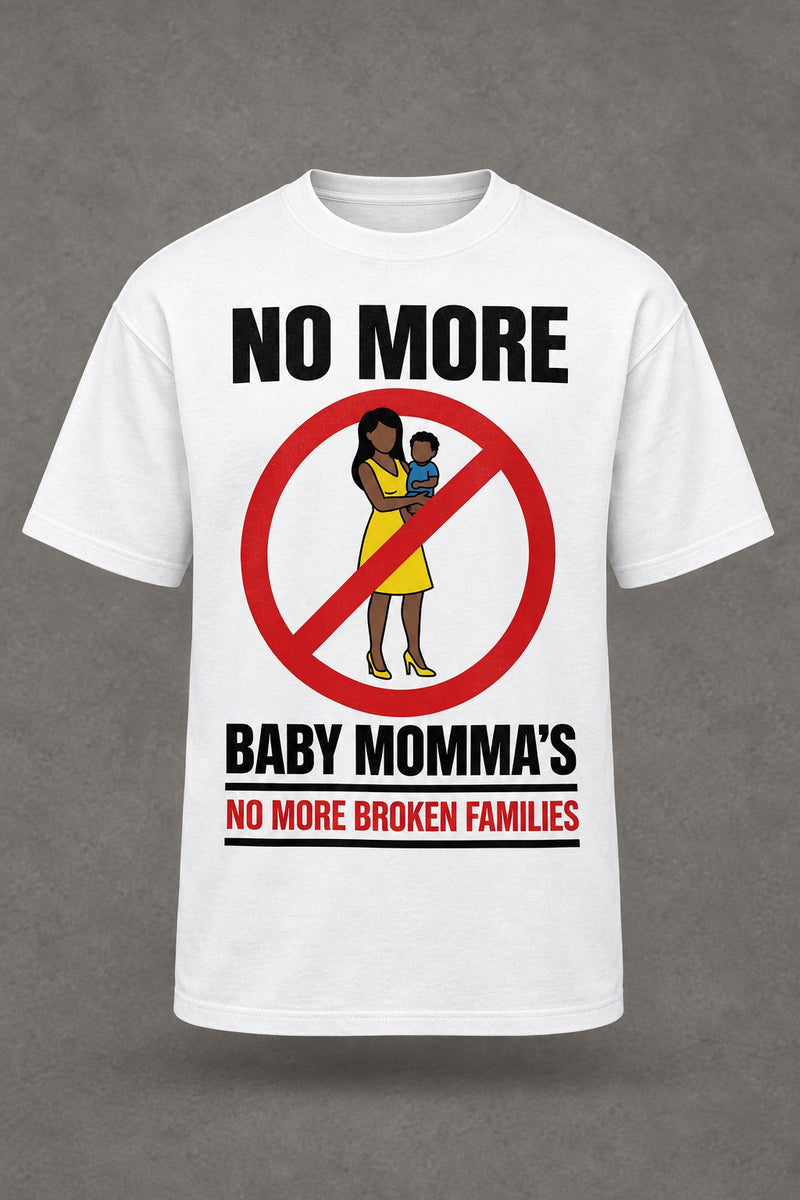 No More Baby Momma's Tee